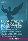 Fragments of a Faith Forgotten, by G.R.S. Mead