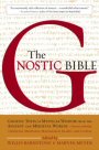 The Gnostic Bible, edited by Willis Barnstone & Marvin Meyer The Gnostic Bible, edited by Barnstone and Meyer