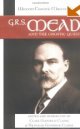 G. R. S. Mead and the Gnostic Quest by Nicholas Goodrick-Clarke